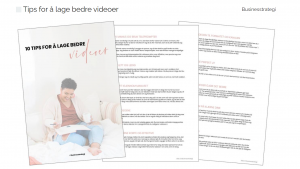 10 tips til å lage bedre videoer i Businesstrategi