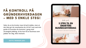5 steg til en smartere businesshverdag