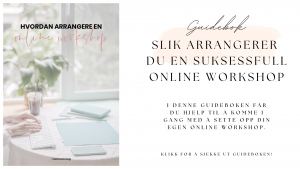 I denne guideboken får du hjelp til å komme i gang med å sette opp din egen online workshop.