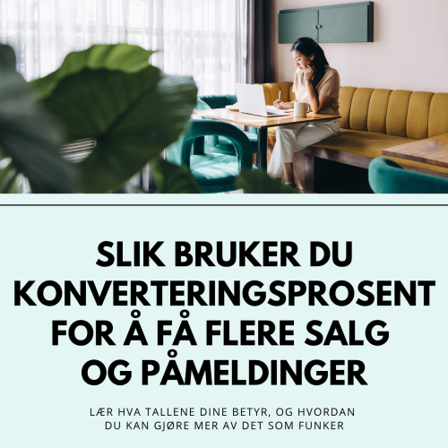 Slik bruker du konverteringsprosent for å få flere påmeldinger